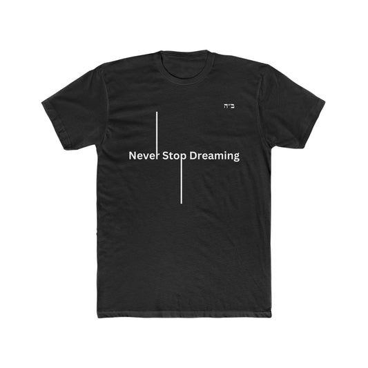 B"H Never Stop Dreaming Men's Tee